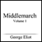 Middlemarch, Volume I (Unabridged)