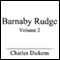 Barnaby Rudge, Volume II (Unabridged)