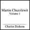 Martin Chuzzlewit, Volume I (Unabridged)