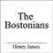 The Bostonians (Unabridged)