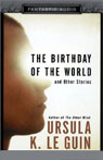 The Birthday of the World and Other Stories (Unabridged)