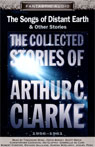 The Songs of Distant Earth and Other Stories: The Stories of Arthur C. Clarke, 1956-1961 (Unabridged)