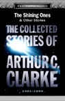 The Shining Ones and Other Stories: The Collected Stories of Arthur C. Clarke 1961-1999 (Unabridged)