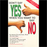 Dont Say Yes When You Want to Say No