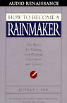 How to Become a Rainmaker: The Rules for Getting and Keeping Customers and Clients (Unabridged)