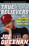 True Believers: The Tragic Inner Life of Sports Fans