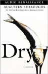 Dry: A Memoir (Unabridged)