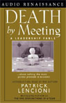 Death by Meeting: A Leadership Fable about Solving the Most Painful Problem in Business (Unabridged)