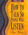 How to Talk So People Will Listen