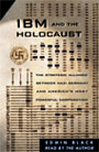 IBM and the Holocaust: A Strategic Alliance Between Nazi Germany and Americas Most Powerful Corporation