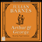 Arthur and George (Unabridged)