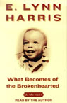 What Becomes of the Brokenhearted: A Memoir (Unabridged)
