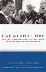 Like No Other Time: The 107th Congress and the Two Years That Changed America Forever (Unabridged)