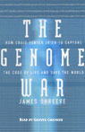 The Genome War: How Craig Venter Tried to Capture the Code of Life (Unabridged)