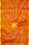 Positive Energy: 10 Prescriptions for Transforming Fatigue, Stress, and Fear (Unabridged)