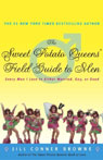 The Sweet Potato Queens Field Guide to Men: Every Man I Love is Either Married, Gay, or Dead (Unabridged)