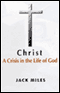 Christ: A Crisis in the Life of God (Unabridged)