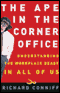 The Ape in the Corner Office: Understanding the Workplace Beast in All of Us (Unabridged)