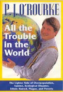 All the Trouble in the World: The Lighter Side of Overpopulation, Famine, Plague, Poverty... (Unabridged)