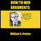 How to Win Arguments (Unabridged)