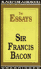 The Essays of Sir Francis Bacon (Unabridged)