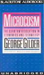 Microcosm: The Quantum Revolution in Economics and Technology (Unabridged)