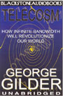 Telecosm: How Infinite Bandwidth Will Revolutionize Our World (Unabridged)