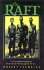 The Raft: The Courageous Struggle of Three Naval Airmen Against the Sea (Unabridged)