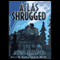 Atlas Shrugged (Unabridged), Volume 1