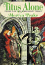 Titus Alone: Volume 3 of the Gormenghast Trilogy (Unabridged)