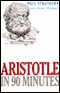 Aristotle in 90 Minutes