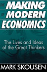 The Making of Modern Economics: The Lives and Ideas of the Great Thinkers (Unabridged)