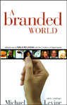 A Branded World: Adventures in Public Relations and the Creation of Superbrands (Unabridged)