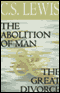 The Abolition of Man & The Great Divorce (Unabridged)