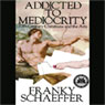 Buy Addicted to Mediocrity: 20th Century Christians and the Arts (Unabridged)