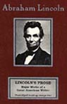 Lincolns Prose: Major Works of a Great American Writer (Unabridged)