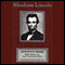 Lincoln's Prose: Major Works of a Great American Writer (Unabridged)