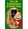 The Life and Adventures of Santa Claus