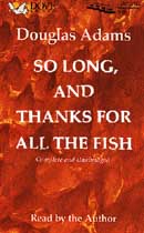 So Long, and Thanks for All the Fish (Unabridged)