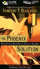 The Phoenix Solution: Getting Serious About Winning Americas Drug War