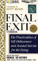Final Exit: The Practicalities of Self-Deliverance and Assisted Suicide for the Dying (Unabridged)
