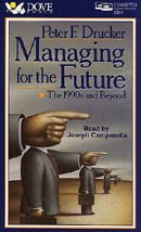 Managing for the Future: The 1990s and Beyond