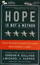 Hope Is Not a Method: What Business Leaders Can Learn from Americas Army