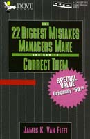 The 22 Biggest Mistakes Managers Make and How to Correct Them (Unabridged)