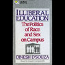 Illiberal Education: The Politics of Race and Sex on Campus