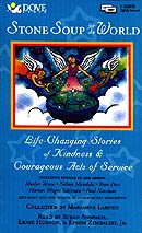 Stone Soup for the World: Life-Changing Stories of Kindness and Courageous Acts of Service