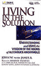 Living in the Solution: Understanding and Using the Wisdom of the Rooms of Alcoholics Anonymous