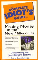 The Complete Idiots Guide to Making Money in the New Millennium