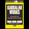 Kabbalah Works: Secrets for Purposeful Living (Unabridged)
