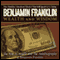 The Autobiography of Benjamin Franklin & The Way to Wealth (Unabridged)